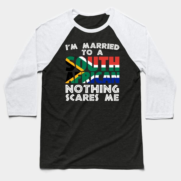 Married To A South African Funny Gift Baseball T-Shirt by BraaiNinja